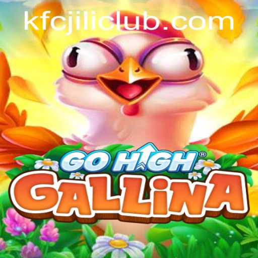 Unveiling the Thrills of GoHighGallina and the Enigmatic KFCJILI CLUB