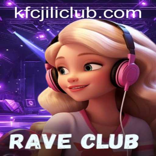 RaveClub: Dive into the Exciting World of KFCJILI CLUB